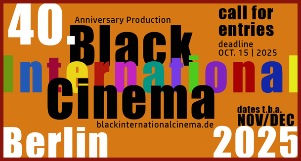 40. Black International Cinema Berlin 2025