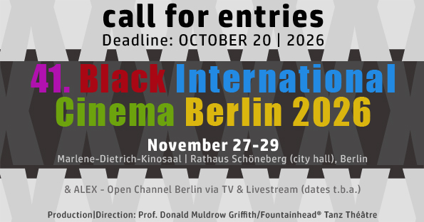 41. Black International Cinema Berlin 2026 CALL FOR ENTRIES